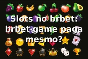 Slots no brbet: brbet game paga mesmo? 🎰